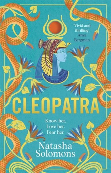 Cleopatra : The captivating new retelling of the story of the legendary Egyptian queen. Meet the real woman behind the myth-9781786583543